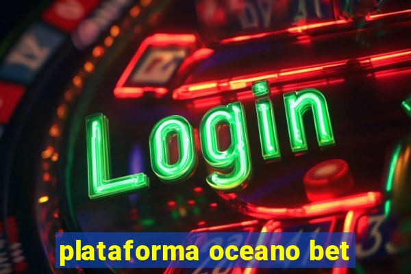 plataforma oceano bet