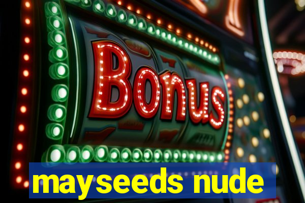 mayseeds nude