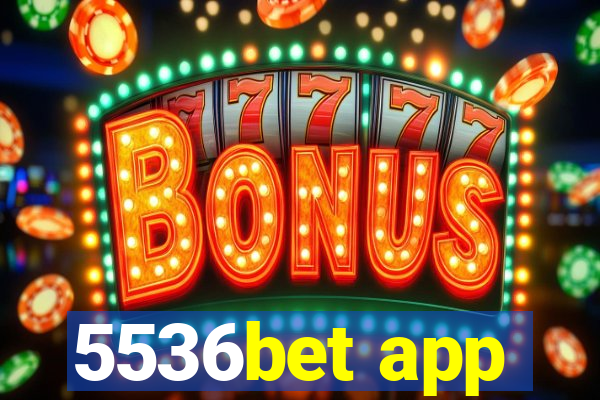 5536bet app