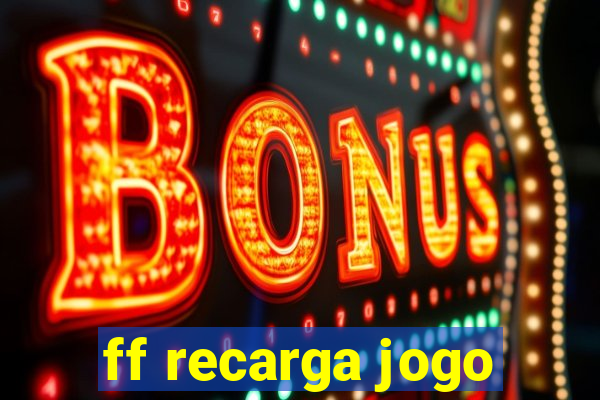 ff recarga jogo