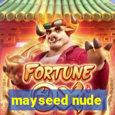 mayseed nude