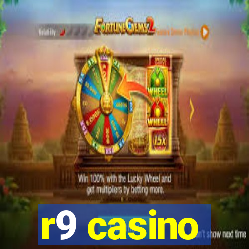 r9 casino