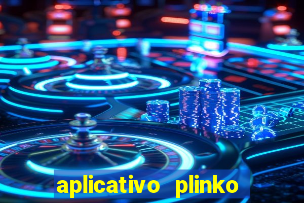 aplicativo plinko paga mesmo