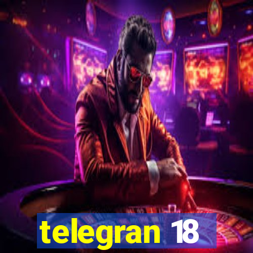 telegran 18