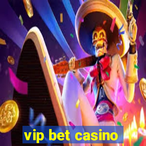 vip bet casino