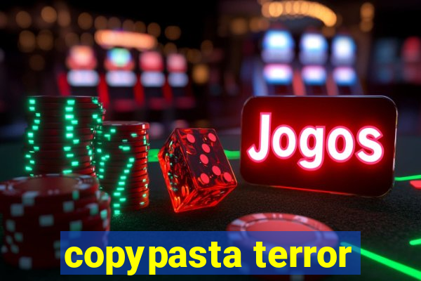 copypasta terror