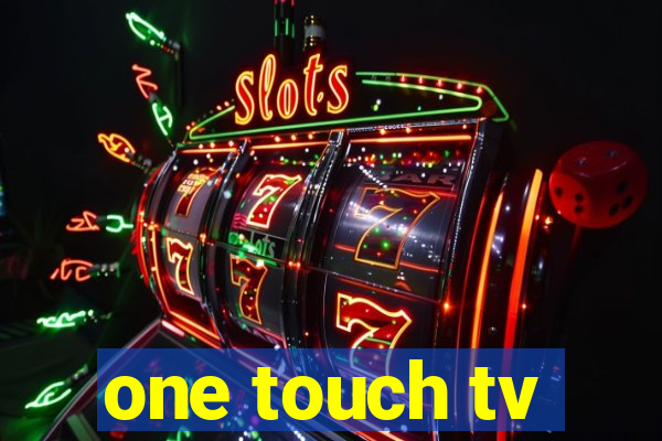 one touch tv