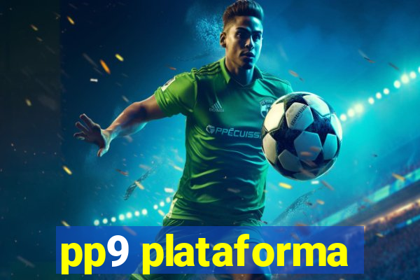 pp9 plataforma