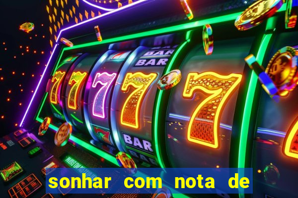 sonhar com nota de 50 reais jogo do bicho