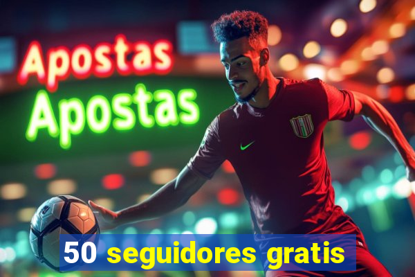 50 seguidores gratis