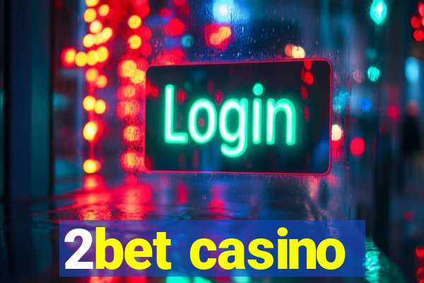 2bet casino