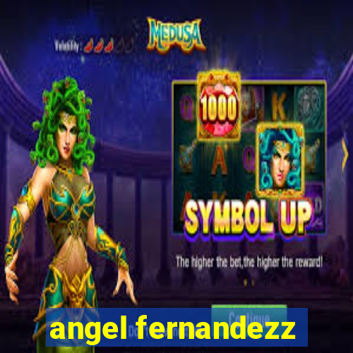 angel fernandezz