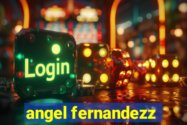 angel fernandezz