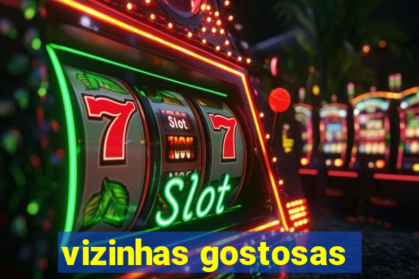 vizinhas gostosas