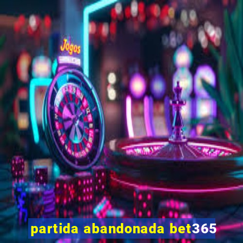 partida abandonada bet365