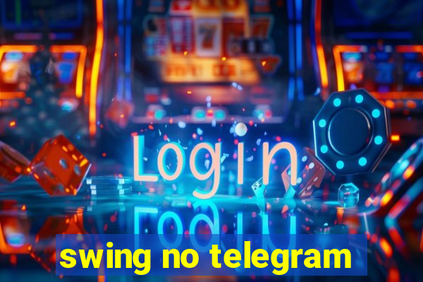 swing no telegram