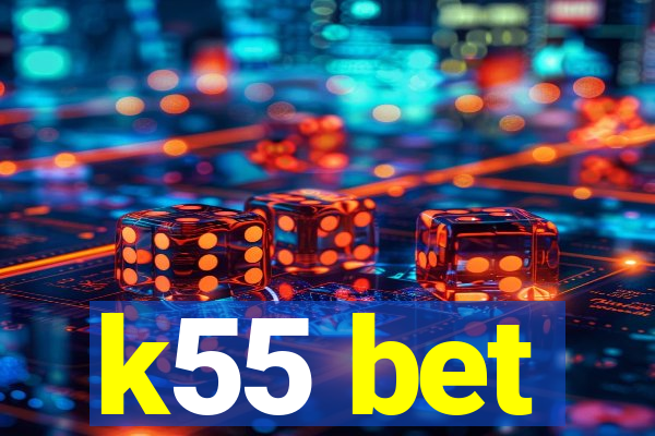 k55 bet