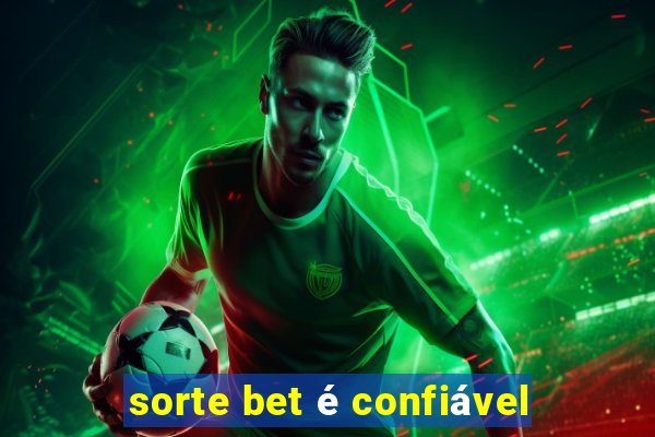 sorte bet é confiável