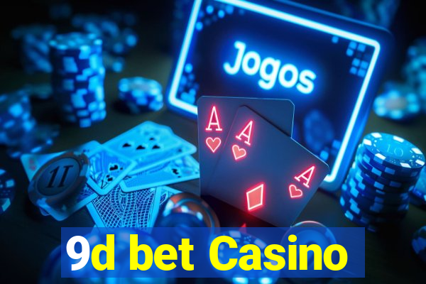 9d bet Casino