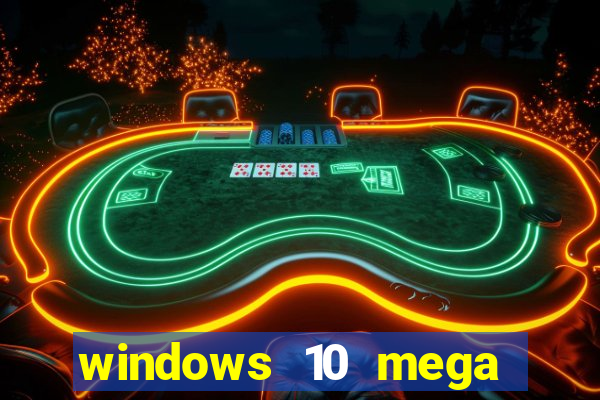 windows 10 mega lite premium download