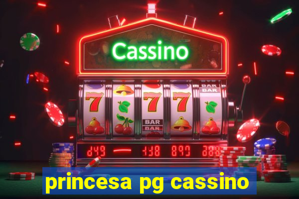 princesa pg cassino