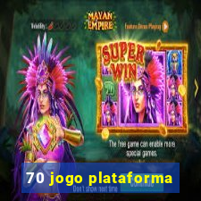 70 jogo plataforma