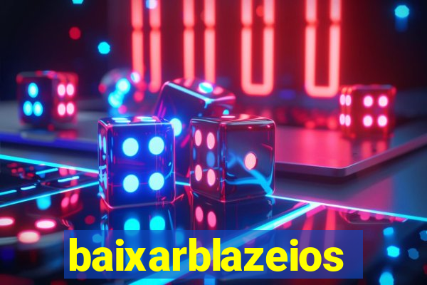 baixarblazeios