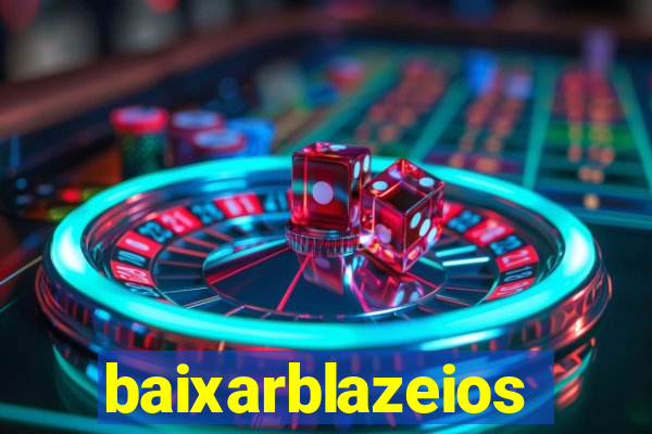 baixarblazeios