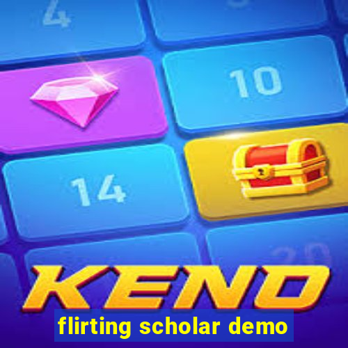 flirting scholar demo