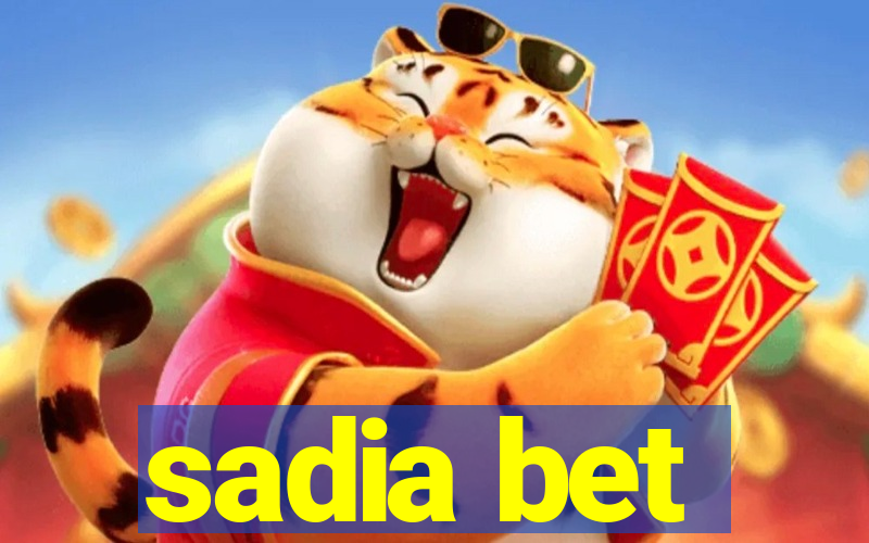 sadia bet