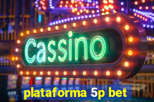 plataforma 5p bet