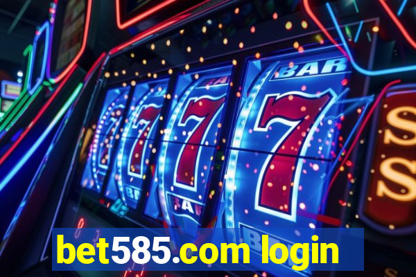 bet585.com login