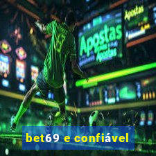 bet69 e confiável