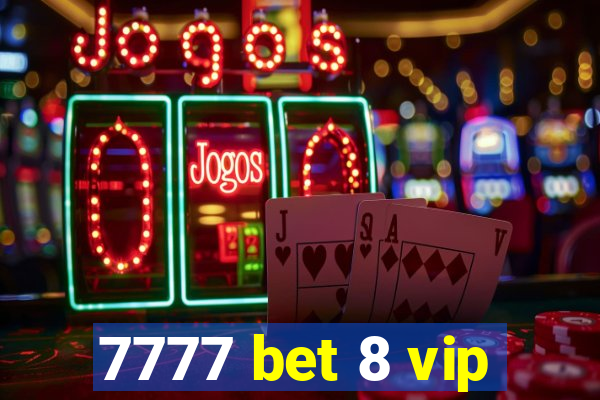 7777 bet 8 vip