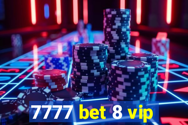 7777 bet 8 vip