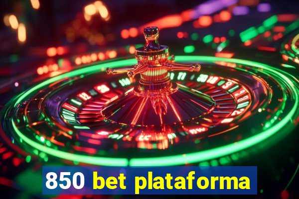 850 bet plataforma