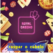 raspar o cabelo significado espiritual