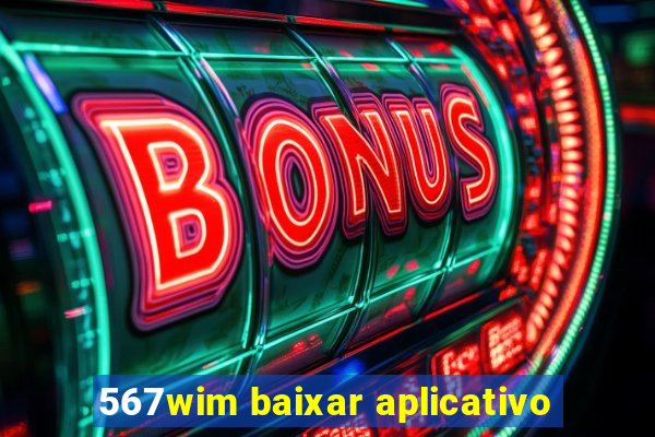 567wim baixar aplicativo