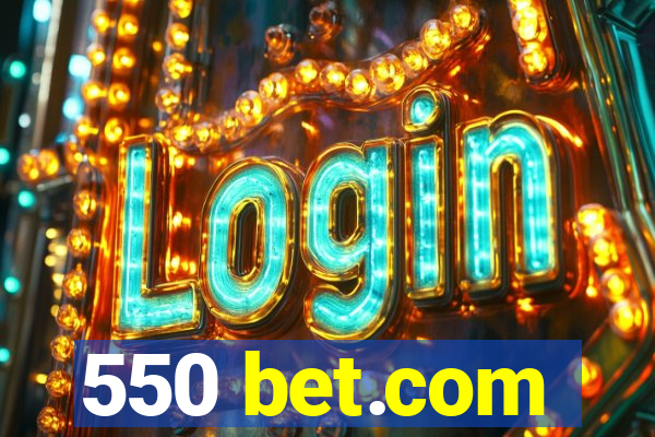 550 bet.com