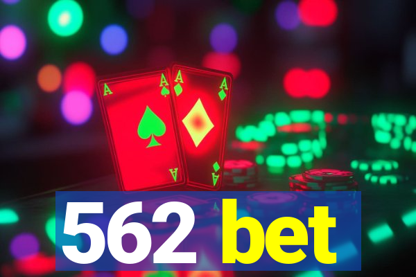 562 bet