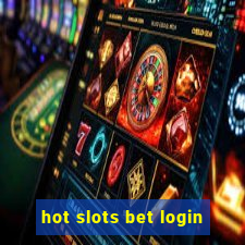 hot slots bet login