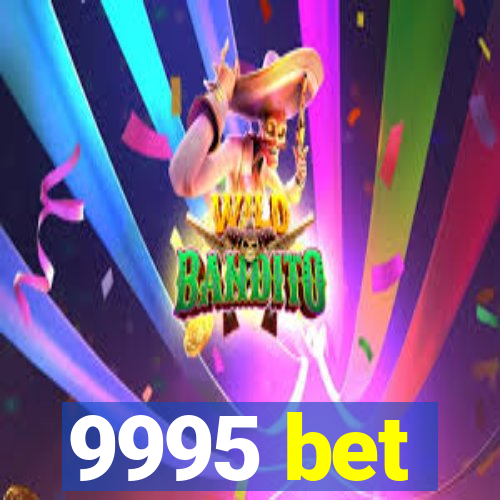 9995 bet