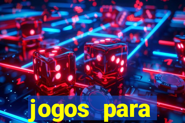 jogos para trabalhar regras e limites