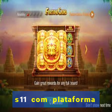 s11 com plataforma de jogos