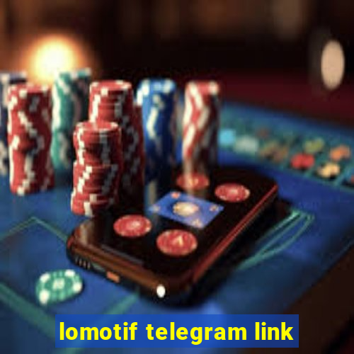 lomotif telegram link