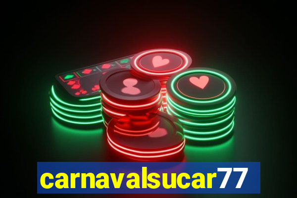 carnavalsucar777