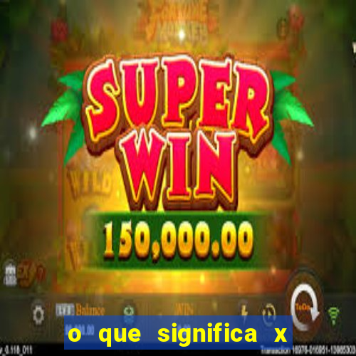 o que significa x no sportingbet