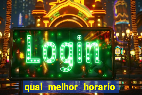 qual melhor horario para jogar pixbet