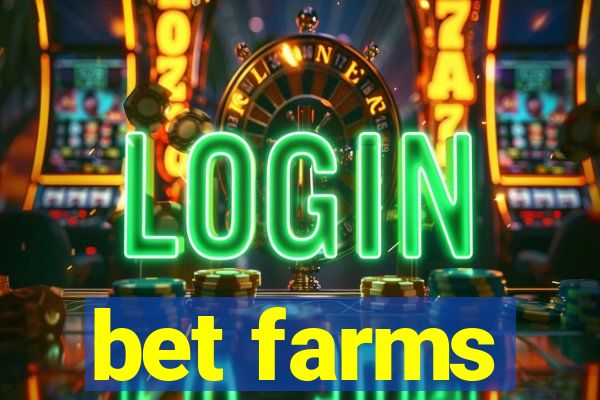 bet farms