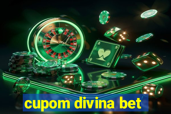 cupom divina bet